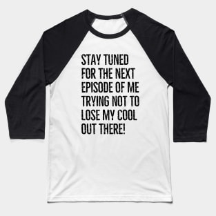 Stay tuned! Baseball T-Shirt